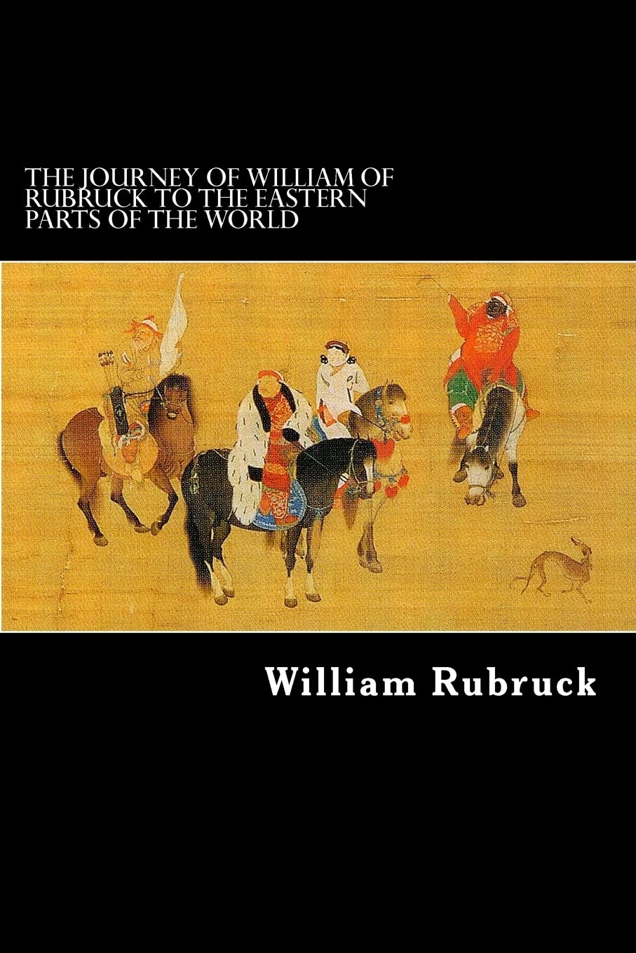 The Journey Of William Of Rubruck To The Eastern Parts Of The World Social Sciences