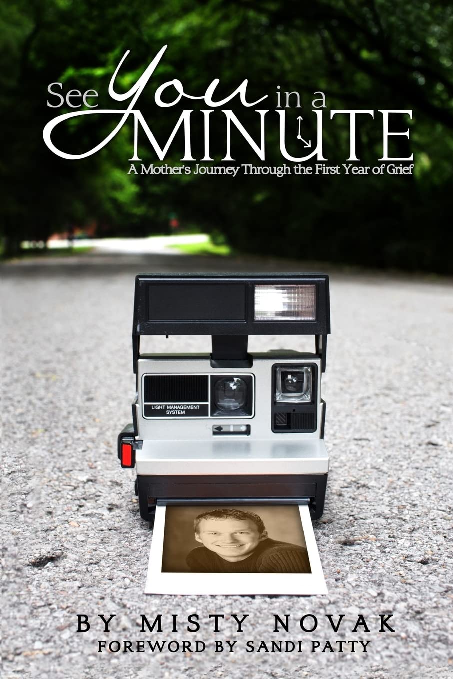 See You in a Minute: A Mother's Journey Through the First Year of Grief Death & Mourning