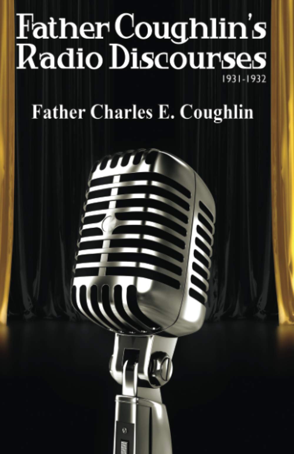 Father Coughlin's Radio Discourses 1931-1932 Religion & Esotericism