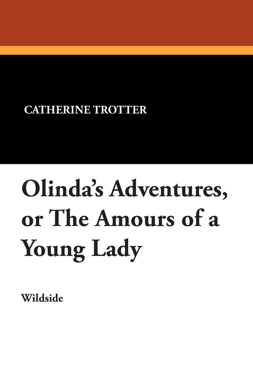 Olinda's Adventures, or the Amours of a Young Lady Classics