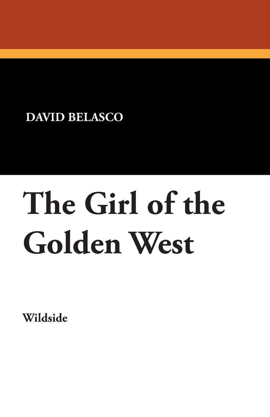 The Girl of the Golden West Essays & Short Stories