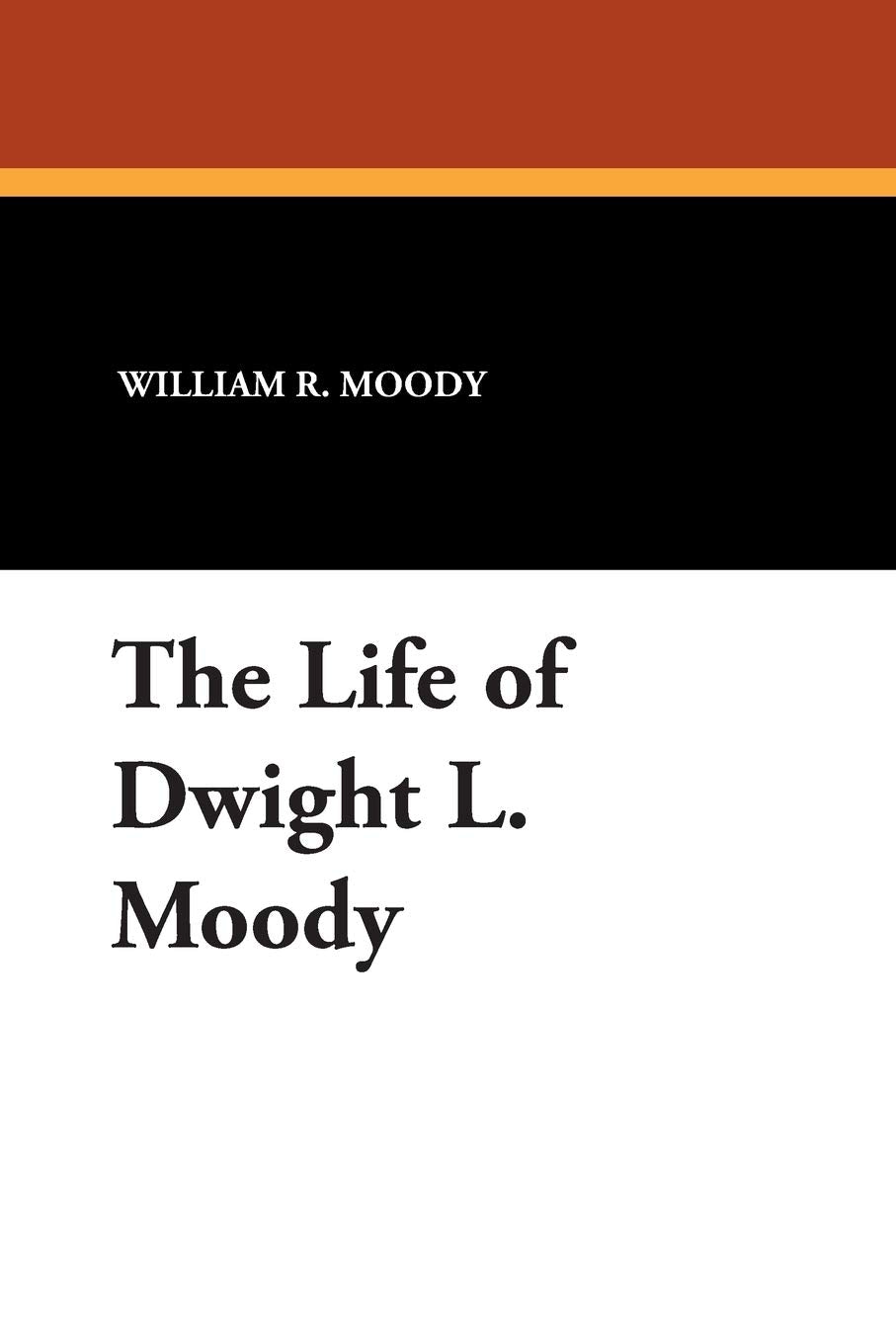 The Life of Dwight L. Moody Books