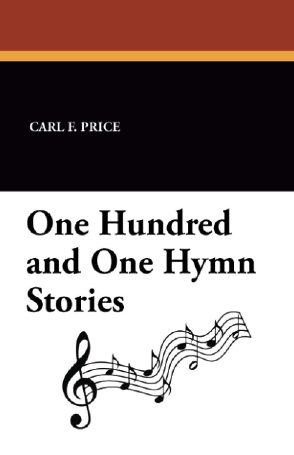 One Hundred and One Hymn Stories Arts & Music