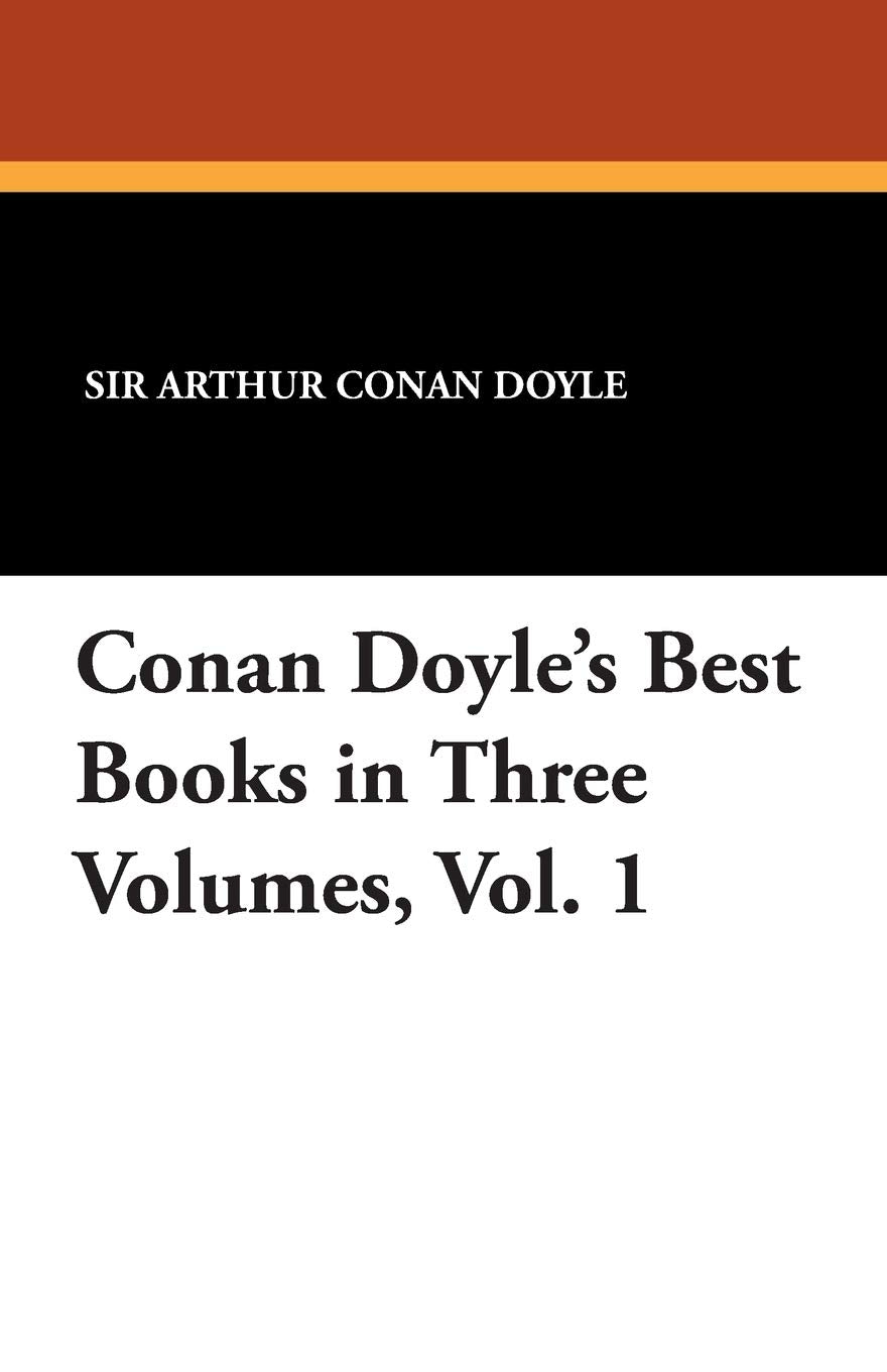 Conan Doyle's Best Books in Three Volumes, Vol. 1 Books