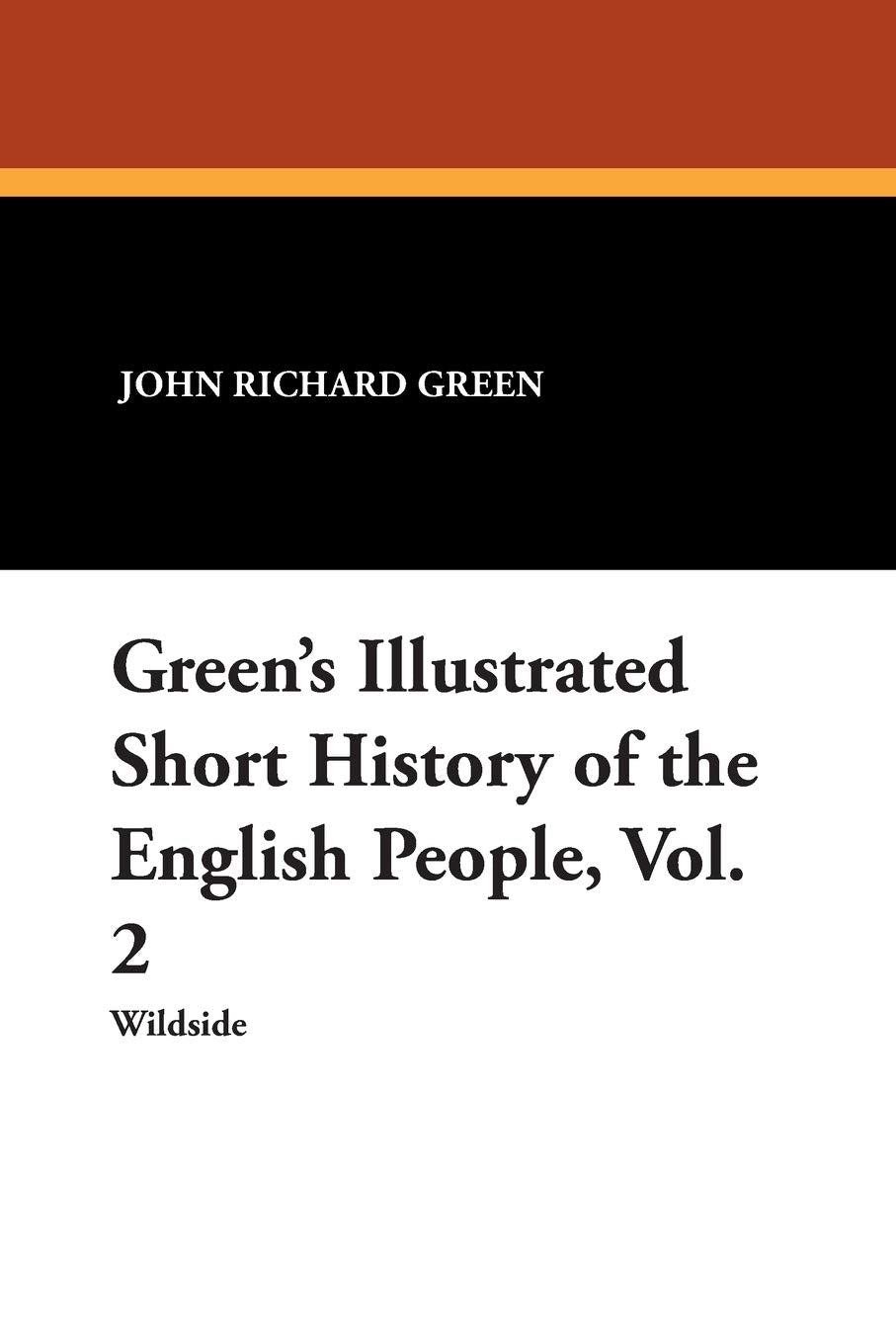 Green's Illustrated Short History of the English People, Vol. 2 Books