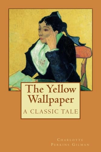The Yellow Wallpaper: A Classic Tale Classics