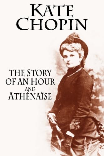 THE STORY OF AN HOUR and ATHÉNAÏSE Classics