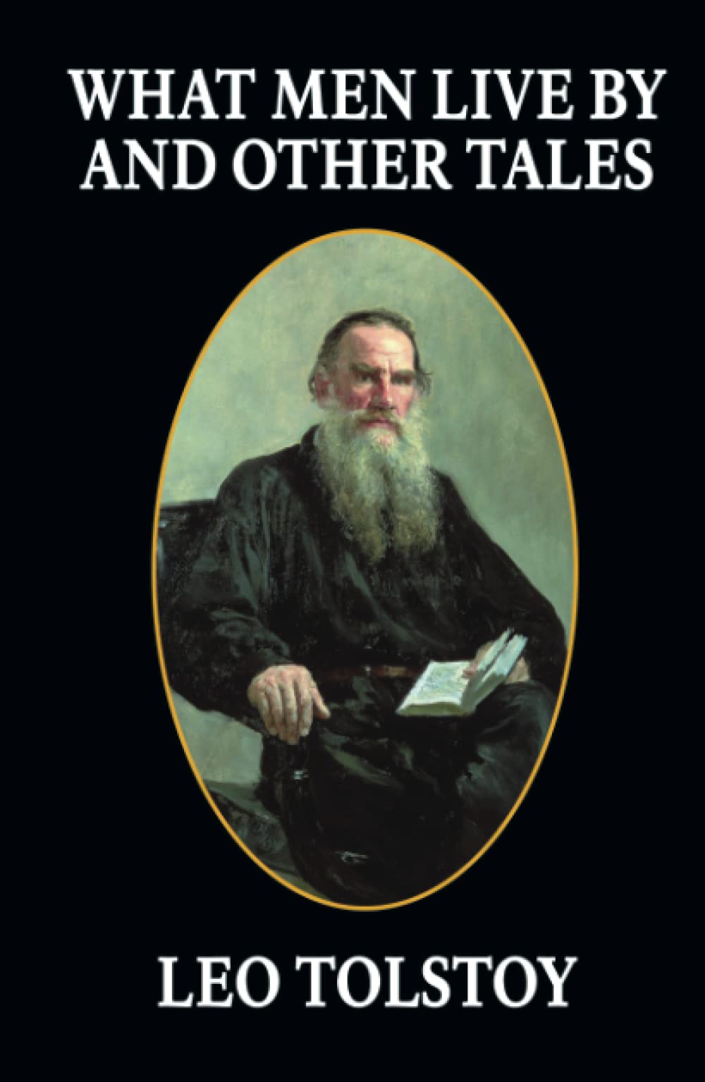 What Men Live By and Other Tales Classics
