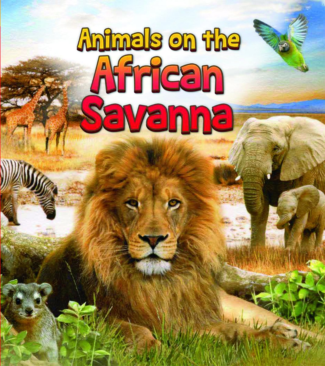 Animals on the African Savanna (Animals All Day!) Non-fiction