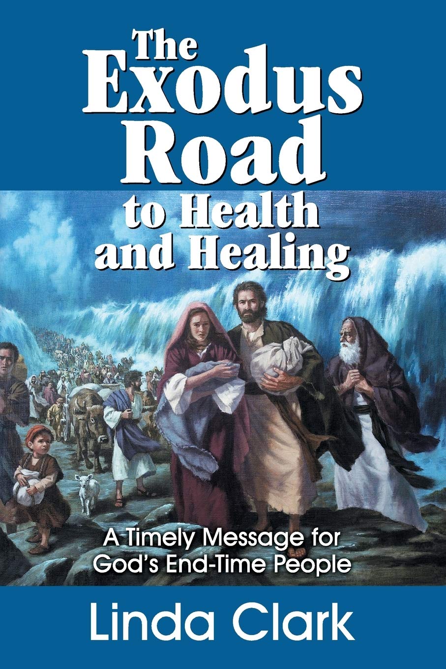 The Exodus Road to Health and Healing Health, Nutrition & Fitness