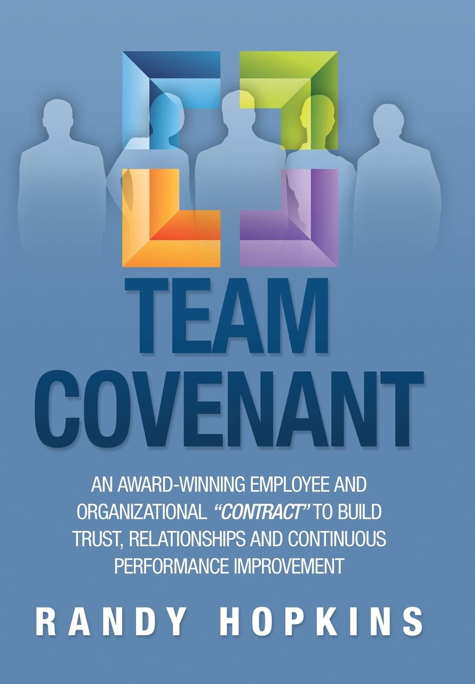 Team Covenant: The Revolutionary Performance Management Approach That’s Turning Companies into More Competitive, Profitable, and Sought-after Employers Business, Finance & Career