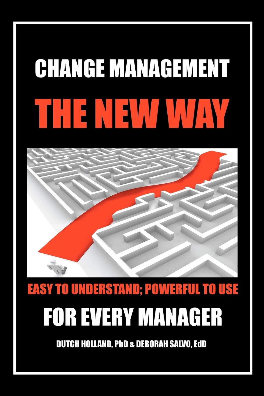 Change Management: The New Way: Easy to Understand; Powerful to Use book