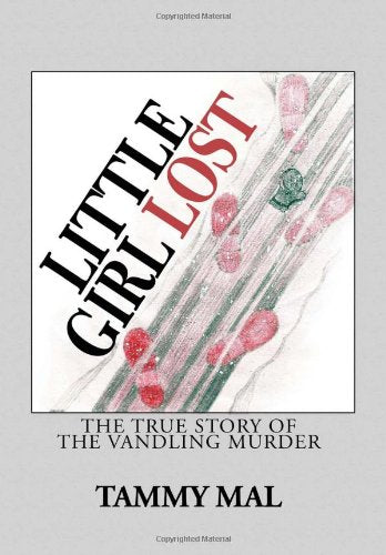 Little Girl Lost: The True Story of the Vandling Murder Politics & Society