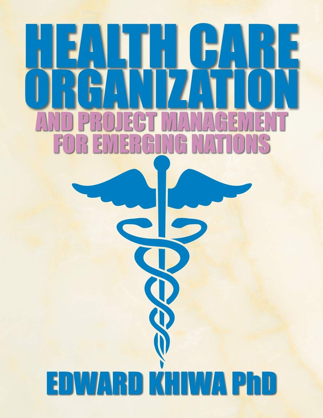 Health Care Organization and Project Management for Emerging Nations book