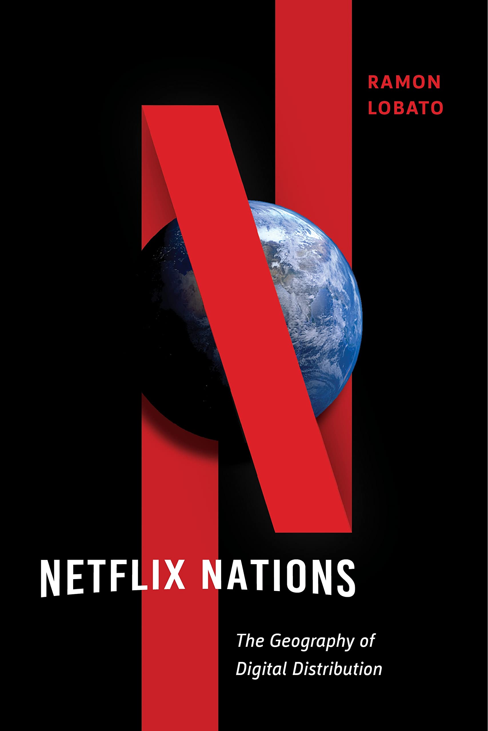 Netflix Nations: The Geography of Digital Distribution (Critical Cultural Communication) Media & Communication
