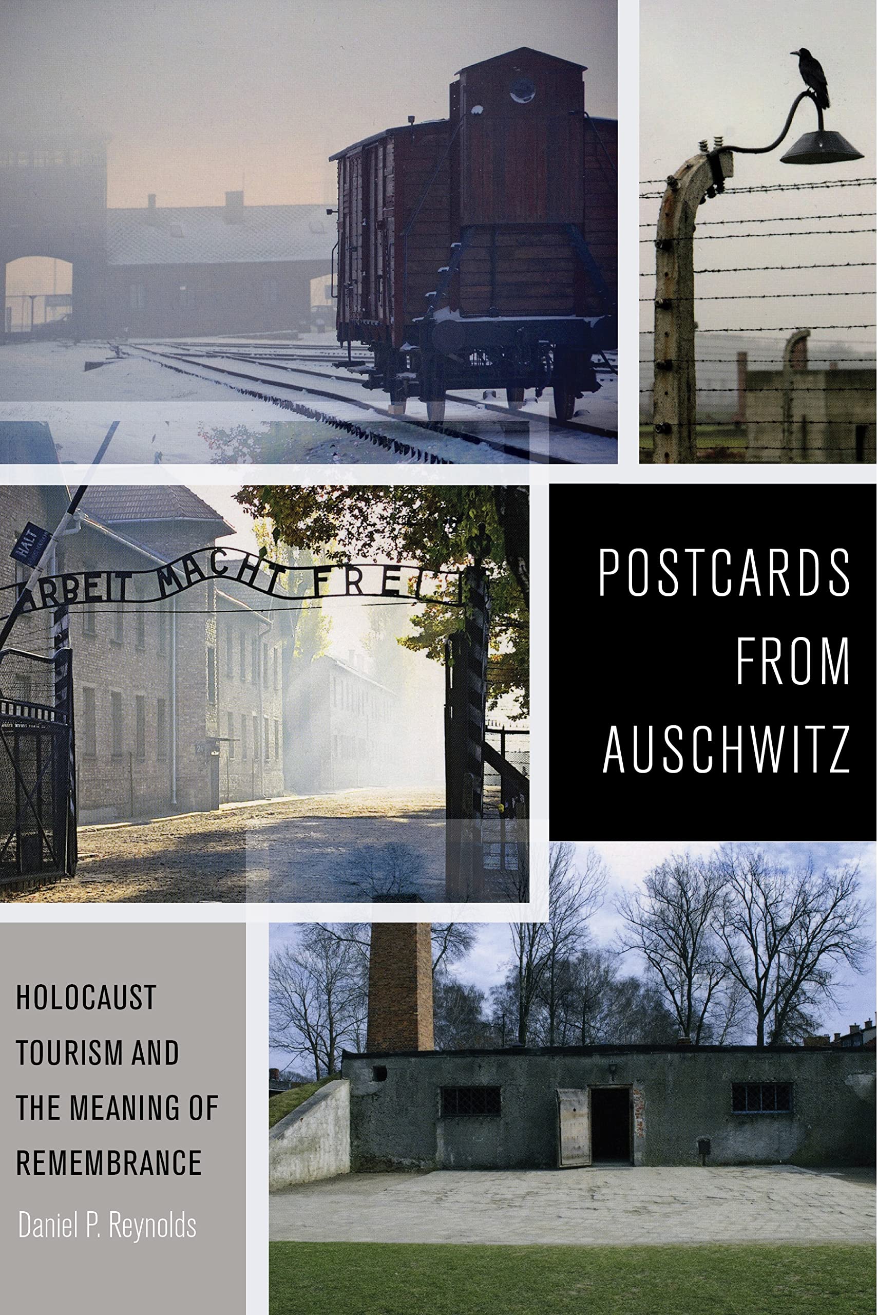 Postcards from Auschwitz: Holocaust Tourism and the Meaning of Remembrance Business, Finance & Career