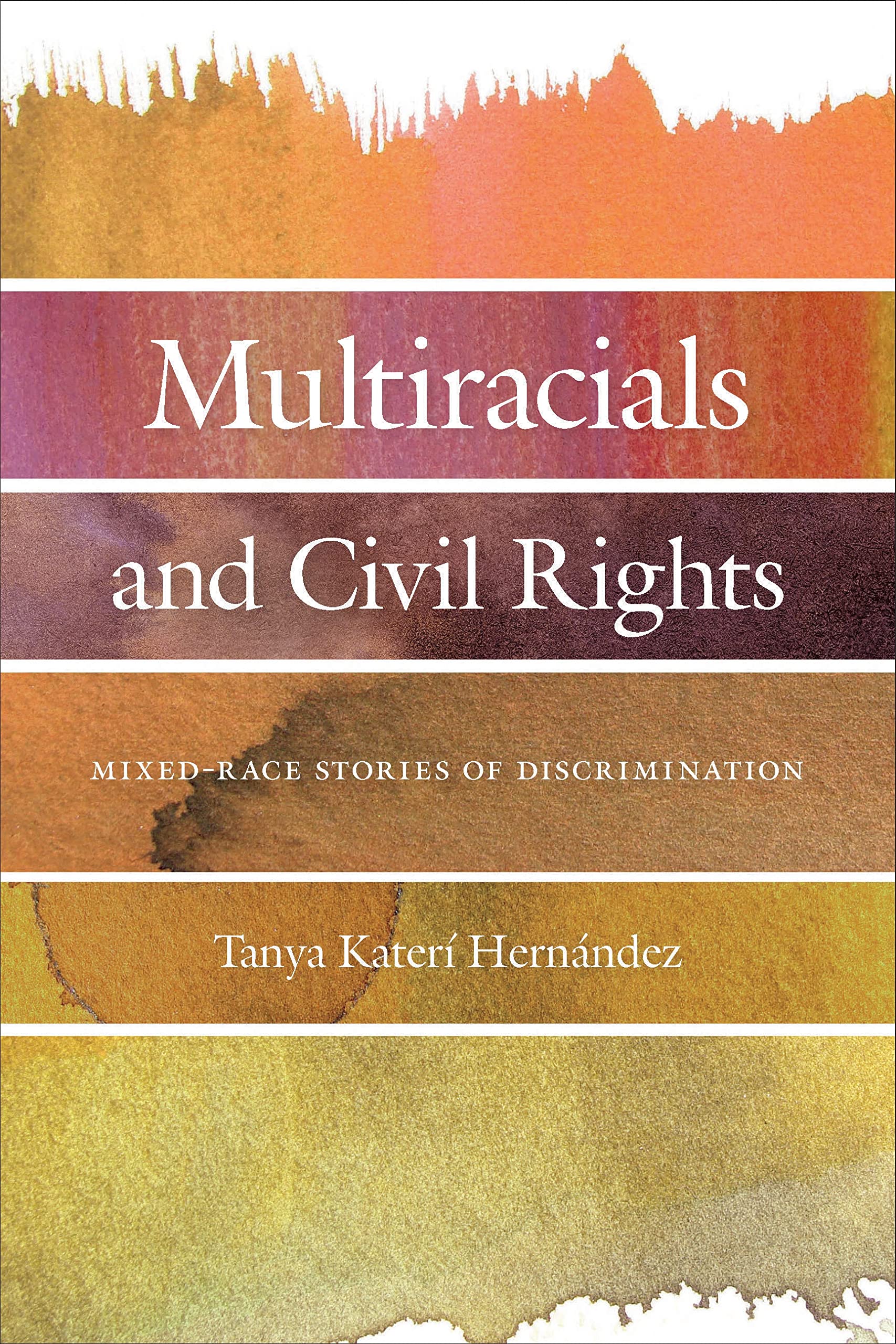 Multiracials and Civil Rights: Mixed-Race Stories of Discrimination Law