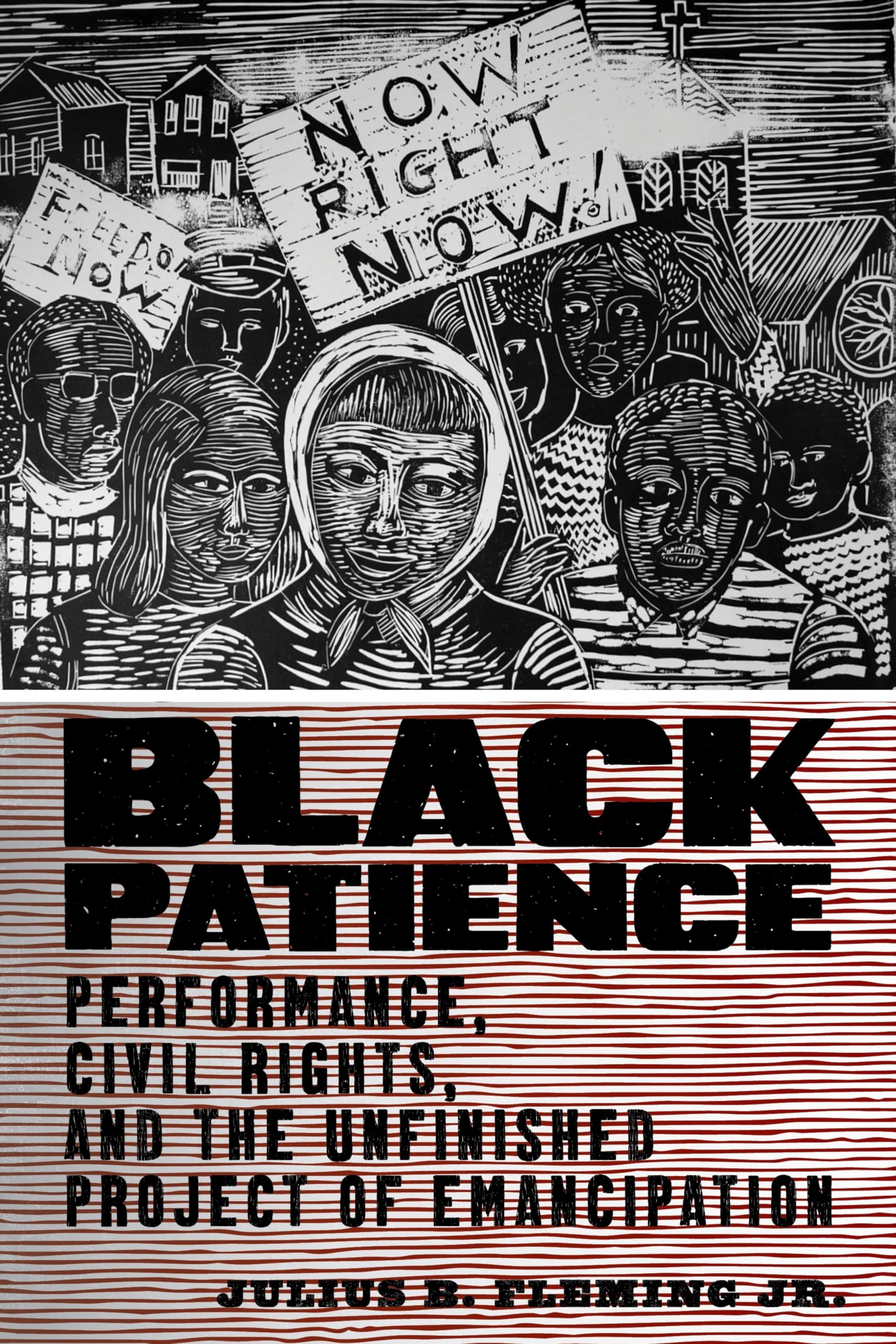 Black Patience: Performance, Civil Rights, and the Unfinished Project of Emancipation (Performance and American Cultures) Books
