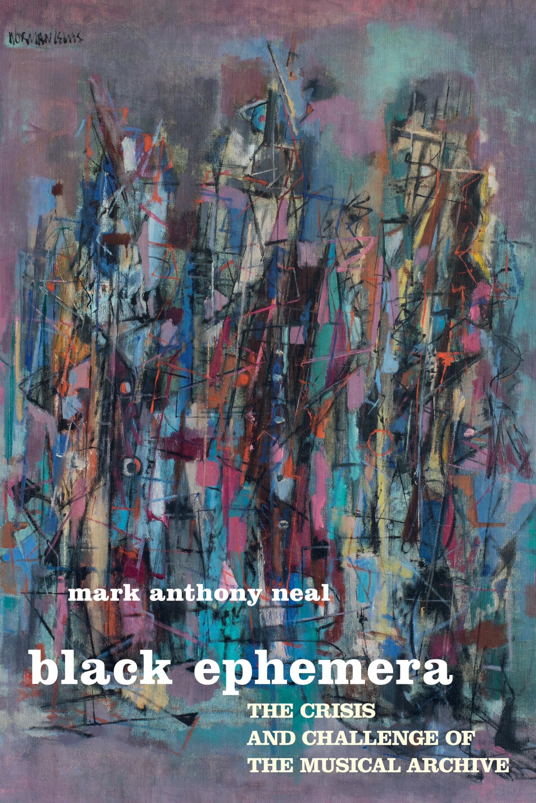 Black Ephemera: The Crisis and Challenge of the Musical Archive Media & Communication