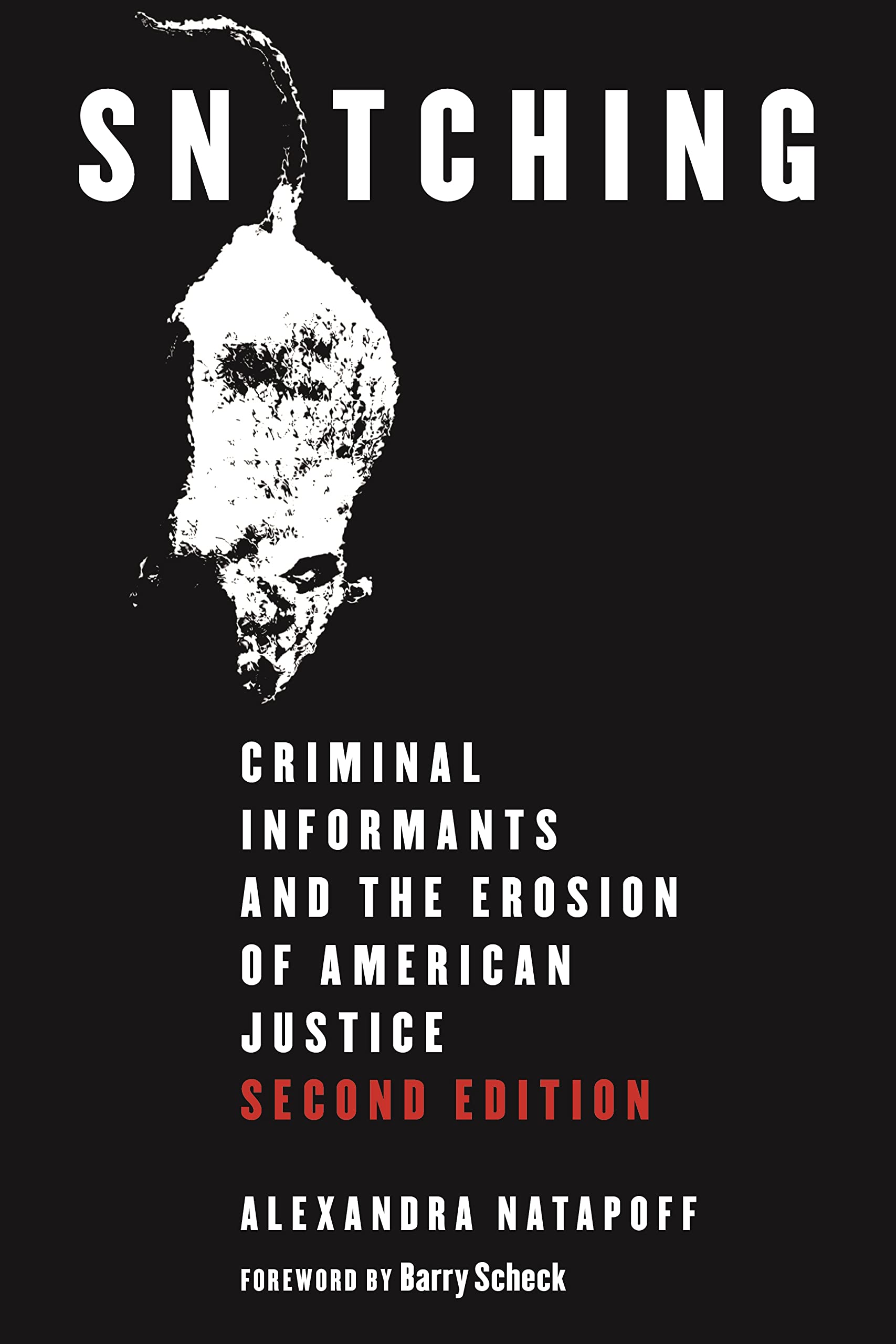Snitching: Criminal Informants and the Erosion of American Justice Medicine