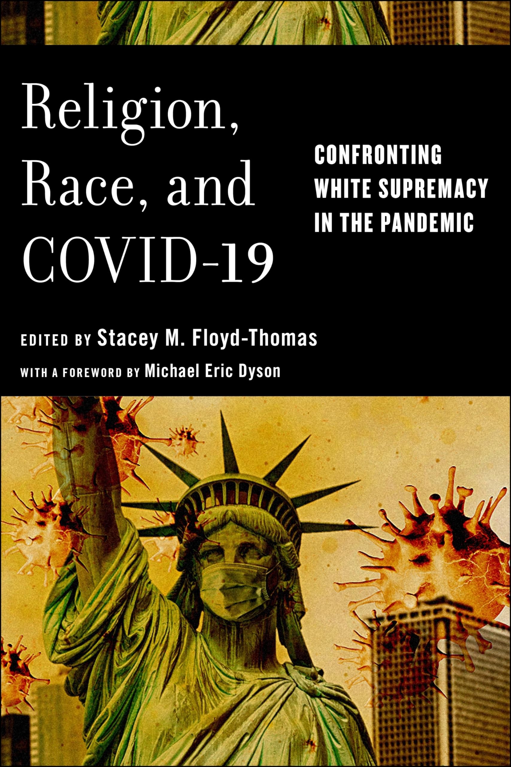 Religion, Race, and COVID-19: Confronting White Supremacy in the Pandemic book