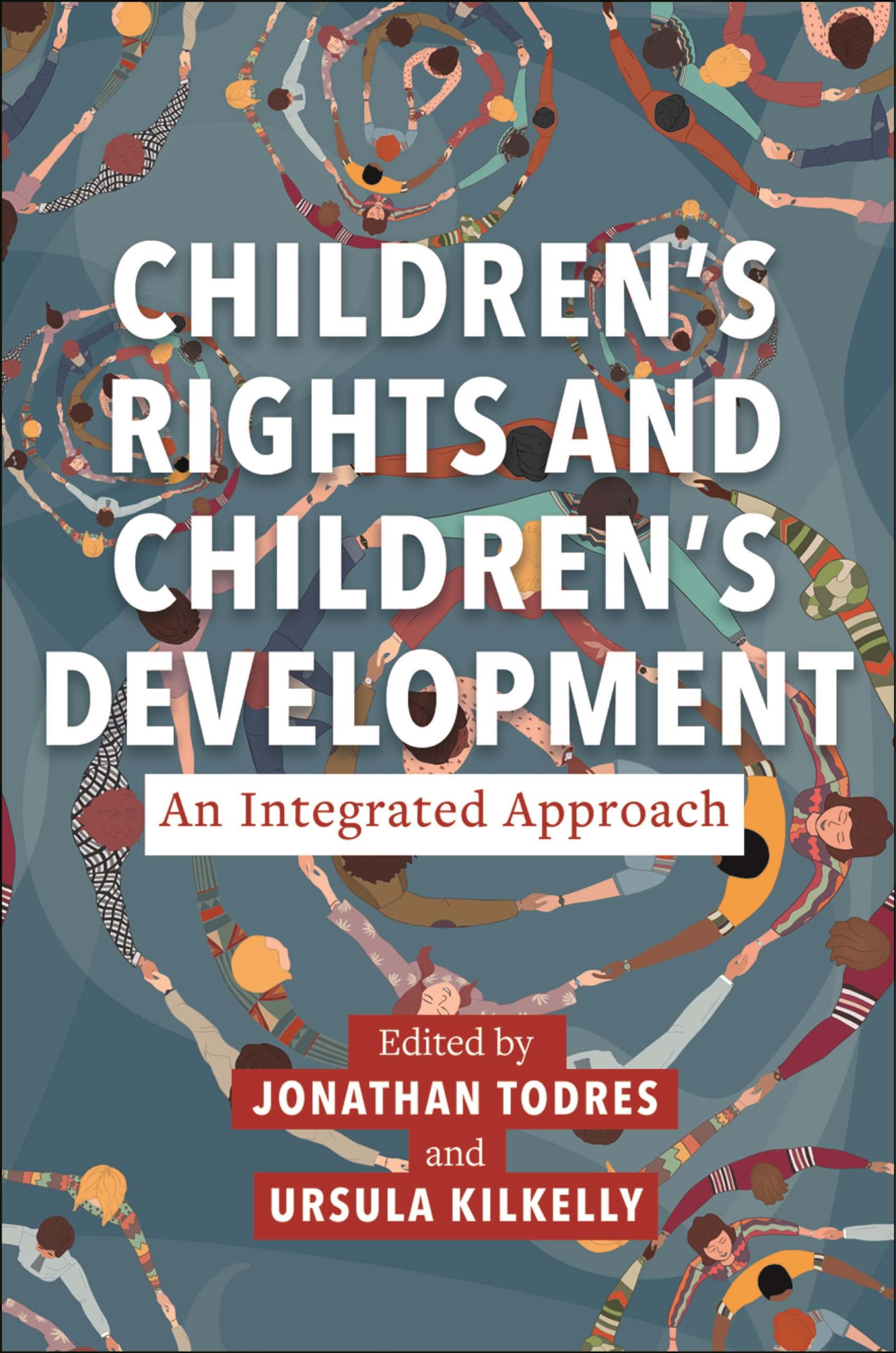 Children’s Rights and Children’s Development: An Integrated Approach (Families, Law, and Society) Law
