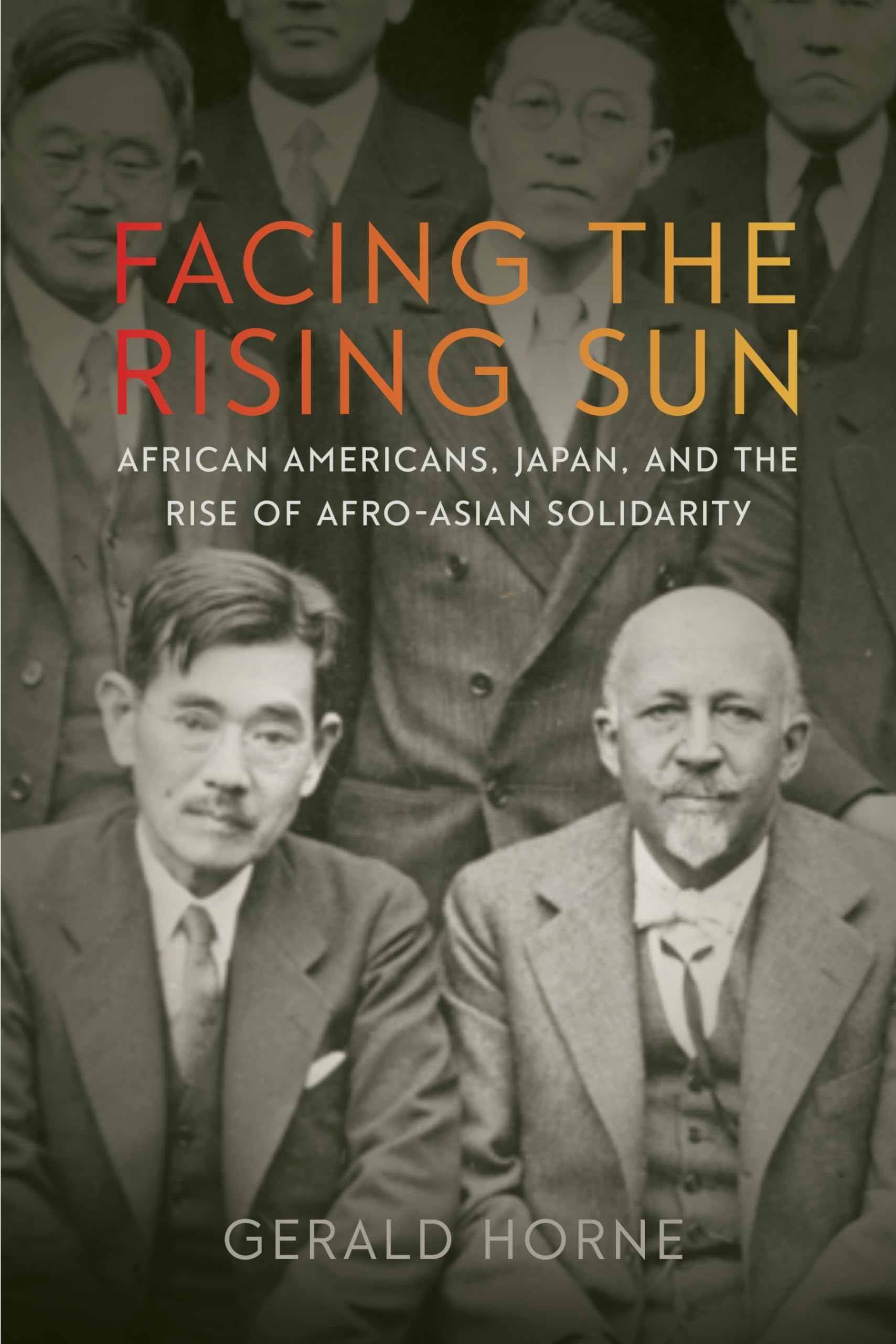 Facing the Rising Sun: African Americans, Japan, and the Rise of Afro-Asian Solidarity book