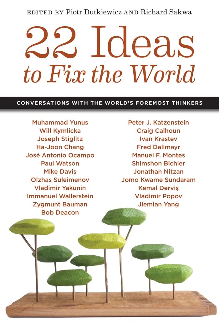 22 Ideas to Fix the World: Conversations With the World's Foremost Thinkers Social Sciences