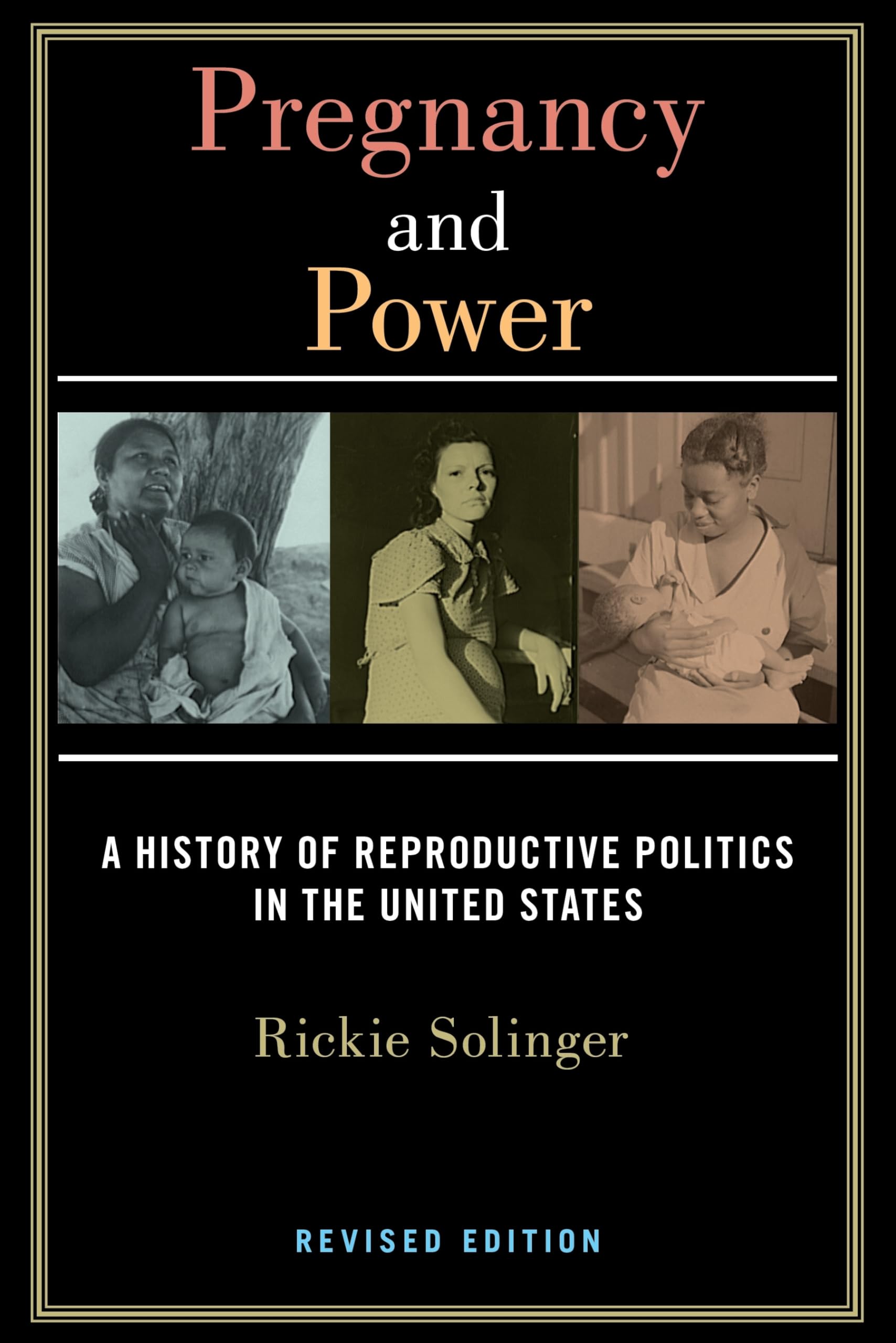 Pregnancy and Power, Revised Edition: A History of Reproductive Politics in the United States Medicine
