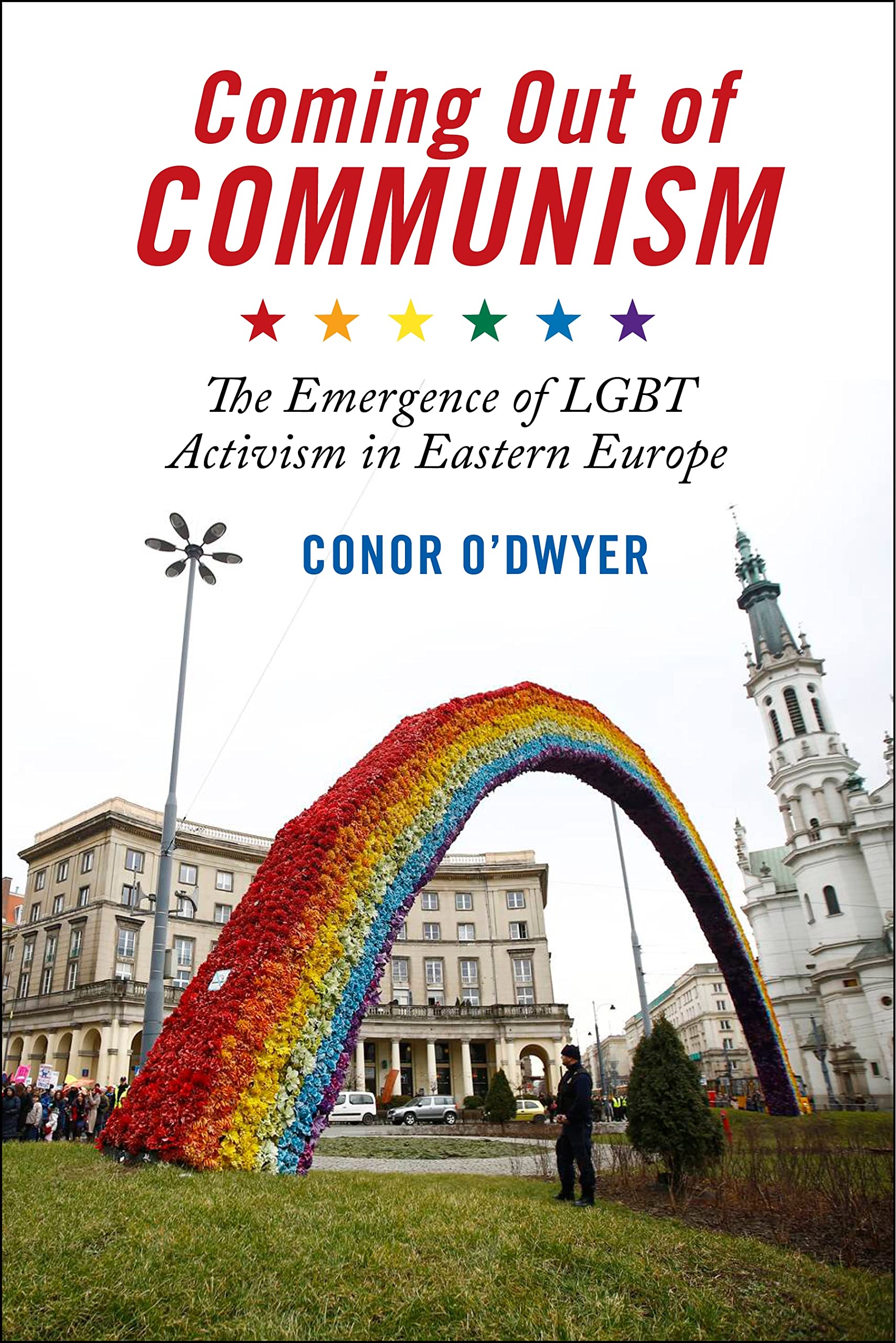 Coming Out of Communism: The Emergence of LGBT Activism in Eastern Europe Books