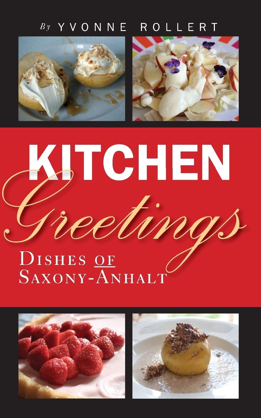 Kitchen Greetings: Dishes of Saxony-Anhalt Cooking & Enjoying