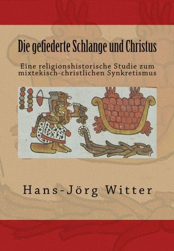 Die gefiederte Schlange und Christus Philosophy