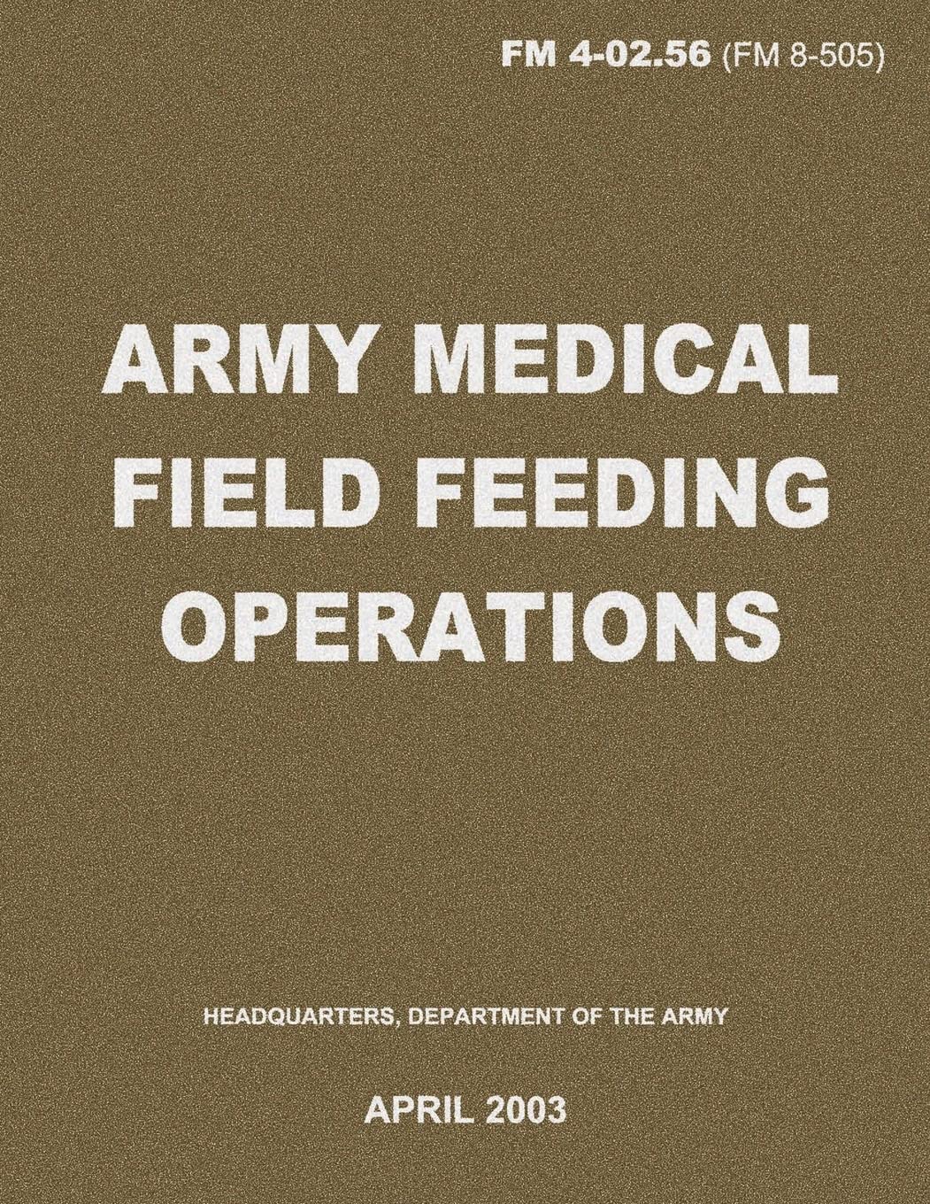 Army Medical Field Feeding Operations (FM 4-02.56) Politics & History