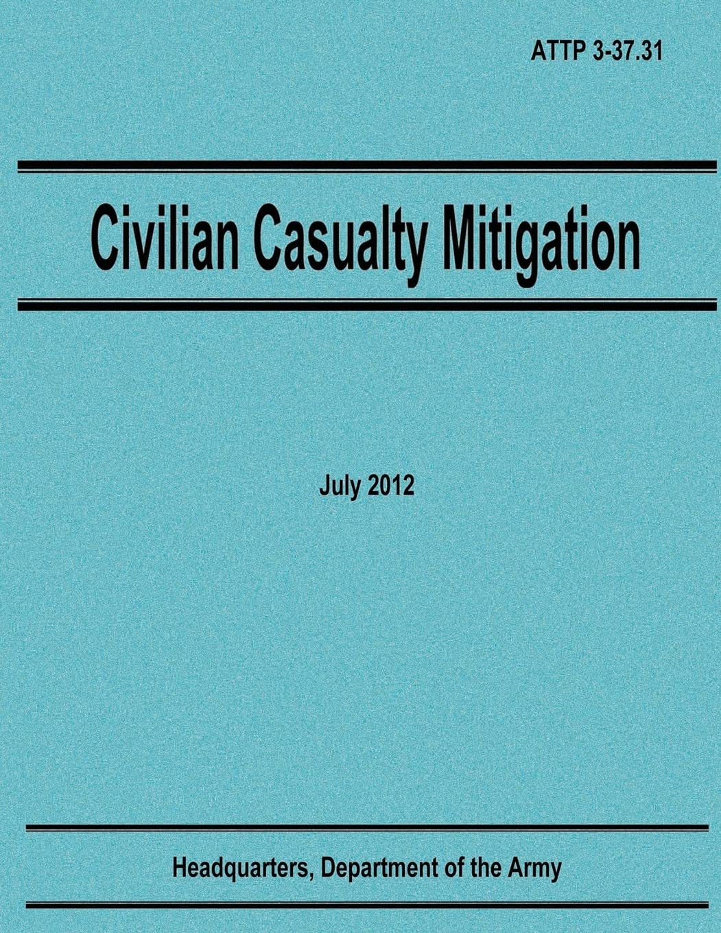 Civilian Casualty Mitigation (ATTP 3-37.31) Politics & History