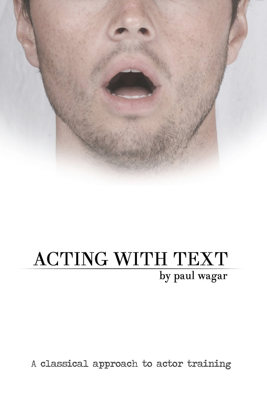 Product Image: Acting With Text: A Classical Approach to Actor Training