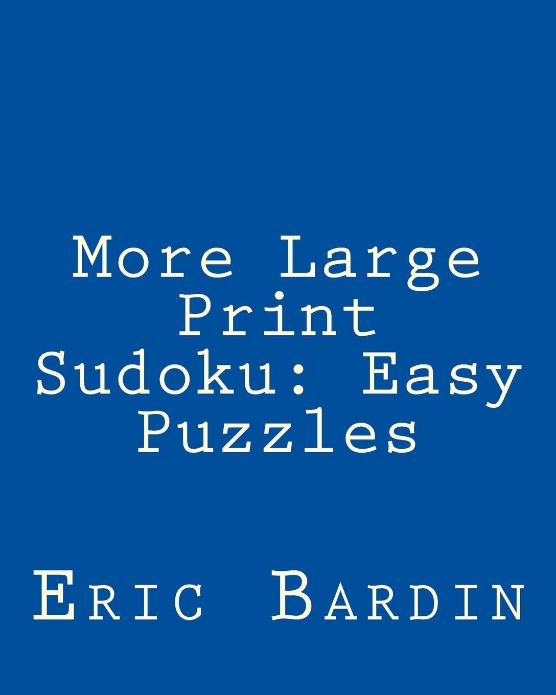 More Large Print Sudoku: Easy Puzzles: Fun, Large Grid Sudoku Puzzles Leisure & Fun