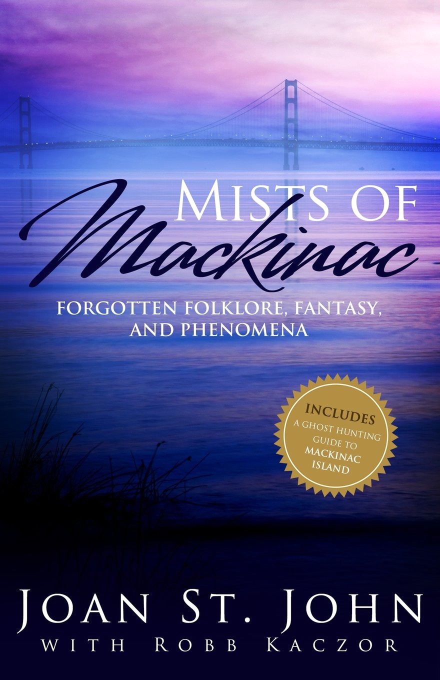 Mists of Mackinac: Forgotten Folklore, Fantasy and Phenomena Religion & Esotericism