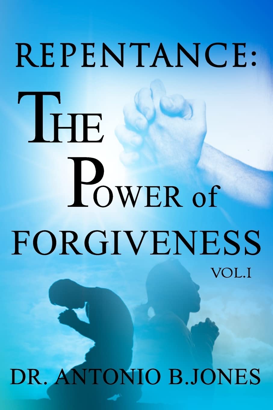 Repentance: The Power of Forgiveness Vol.I Religion & Esotericism