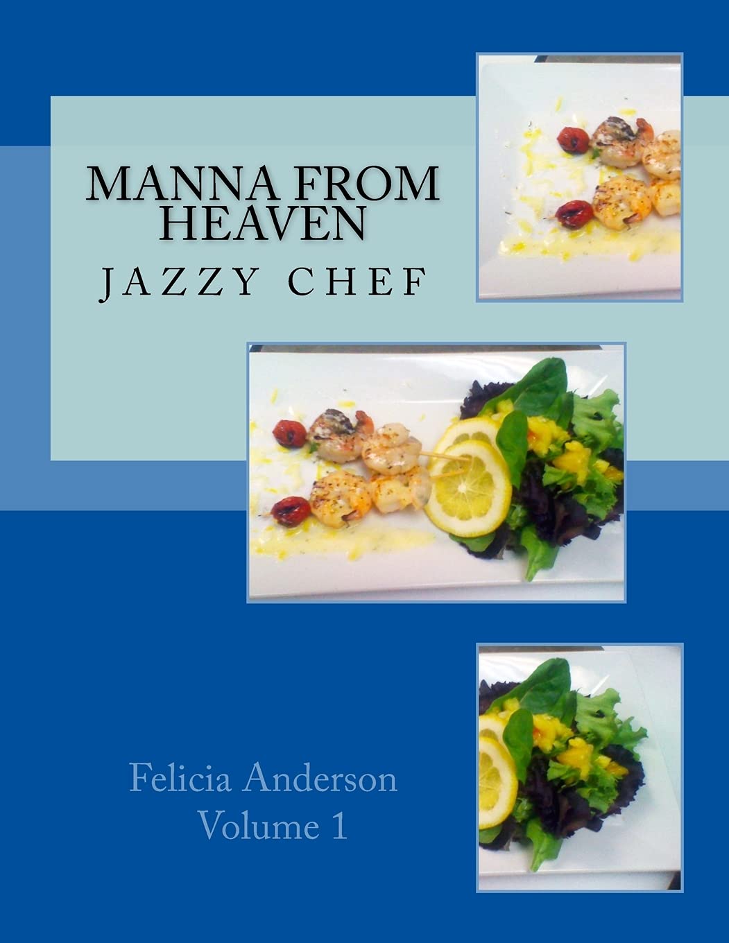 Manna From Heaven: Jazzy Chef Cooking & Enjoying