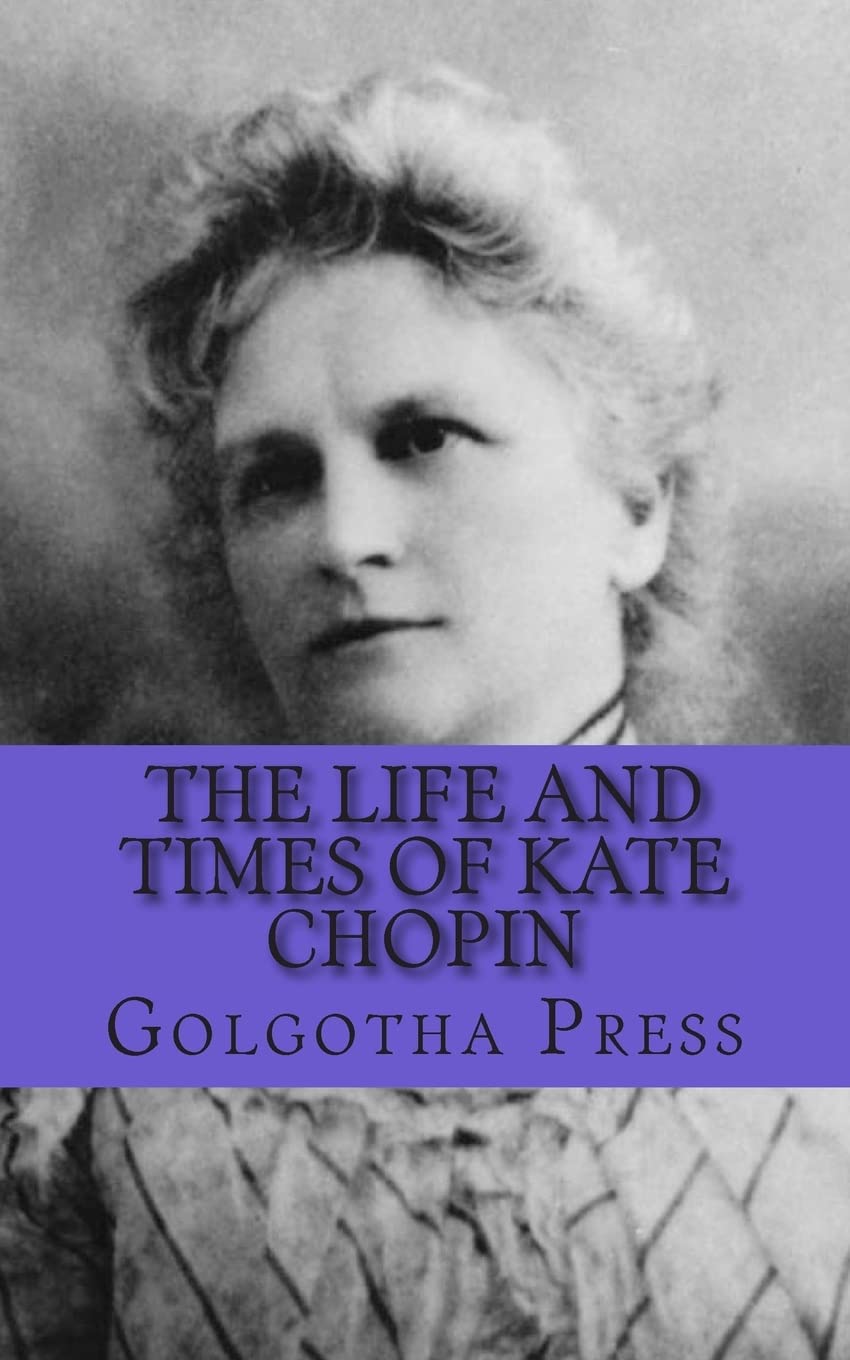 The Life and Times of Kate Chopin Art & Literature