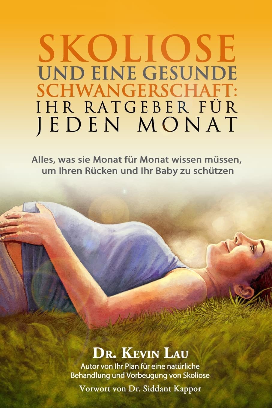 Skoliose und eine gesunde Schwangerschaft: Ihr Ratgeber fur jeden Monat - Alles, was sie Monat fur Monat wissen mussen, um Ihren Rucken und Ihr Baby zu schutzen Parents & Children