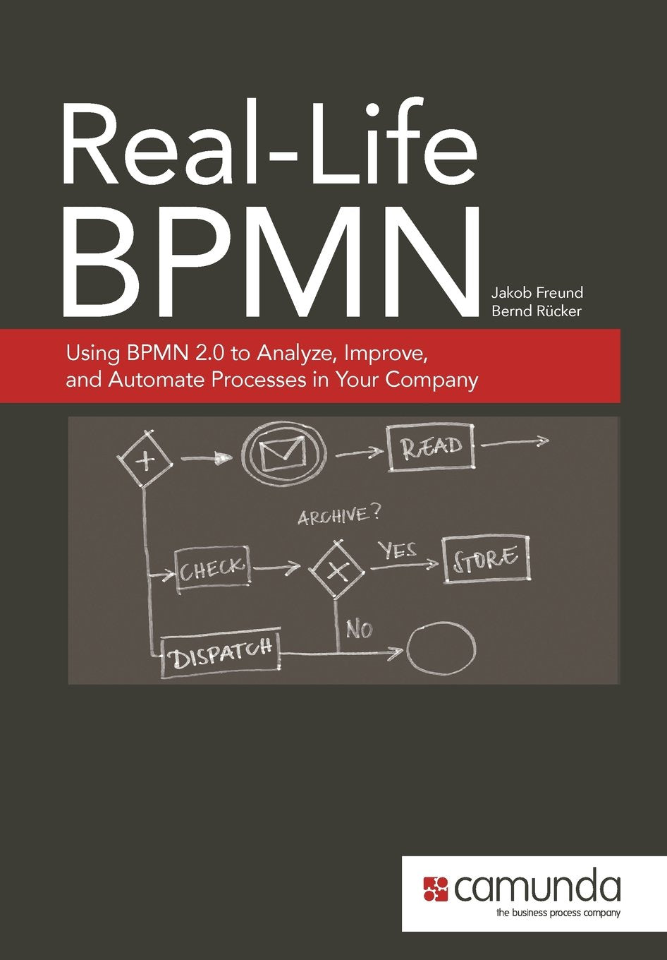 Real-Life BPMN: Using BPMN 2.0 to Analyze, Improve, and Automate Processes in Your Company Computer Science