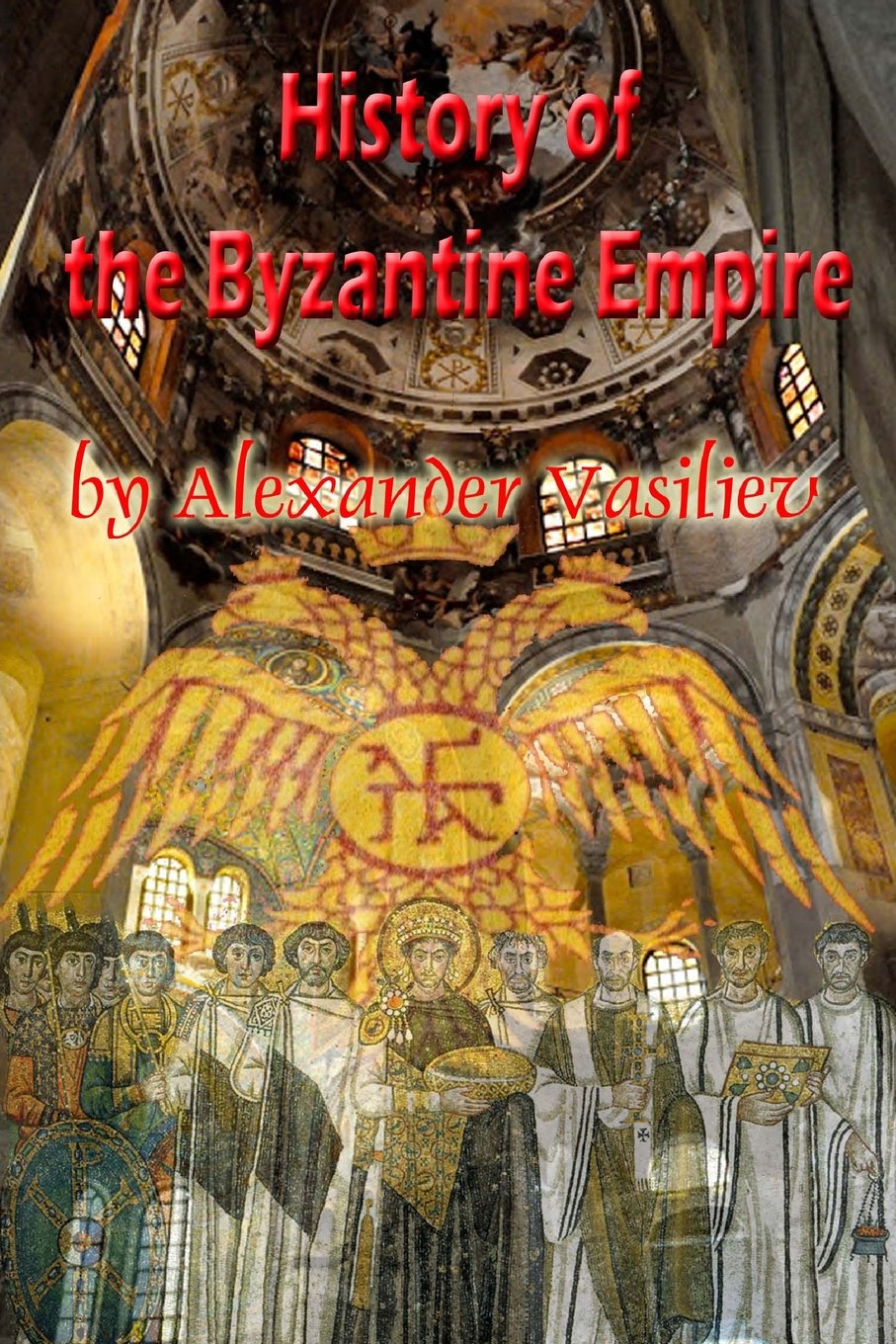 History of the Byzantine empire: Vol 1&2, 324-1453, Unabridged Politics & History