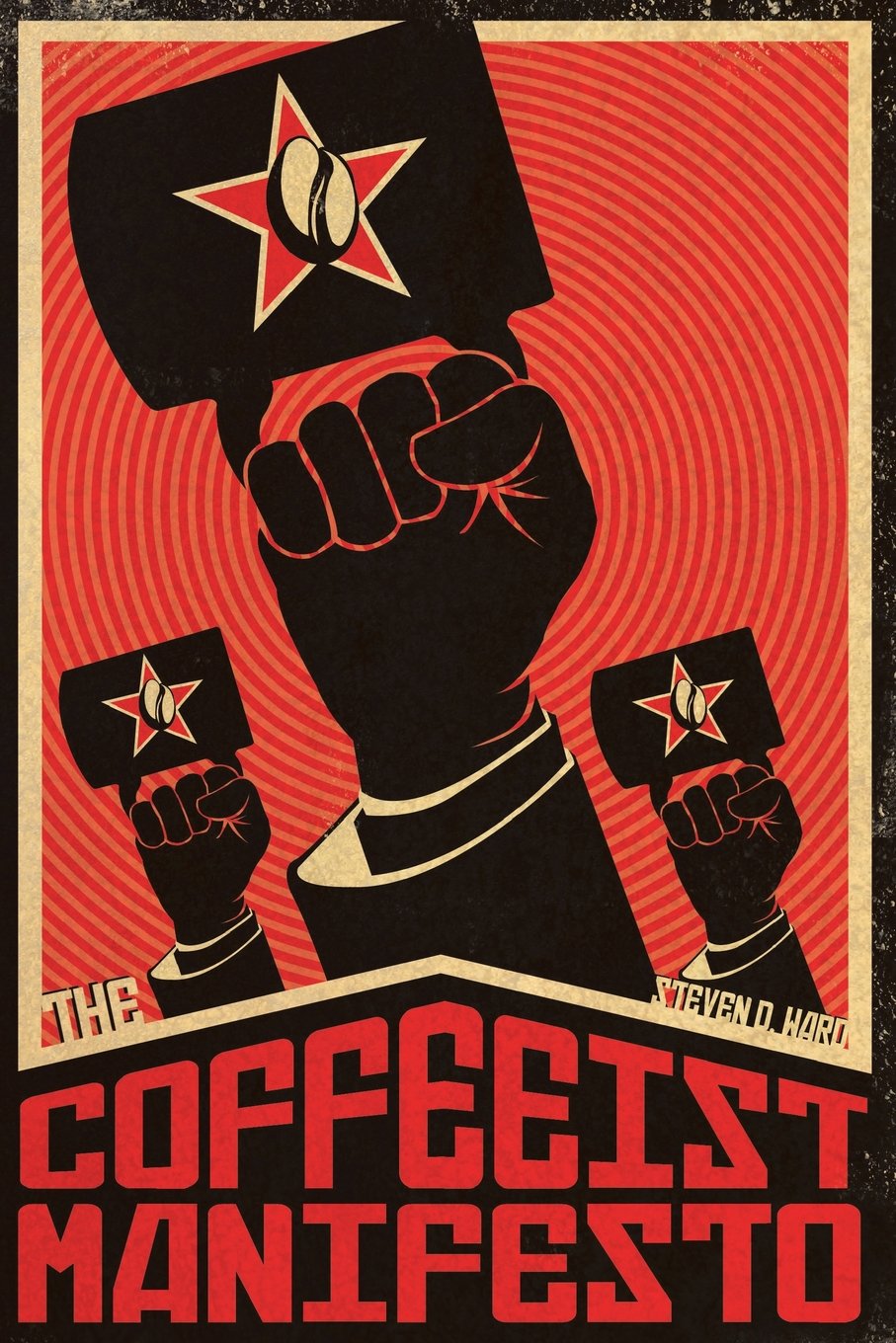 The Coffeeist Manifesto: No More Bad Coffee! Cooking & Enjoying