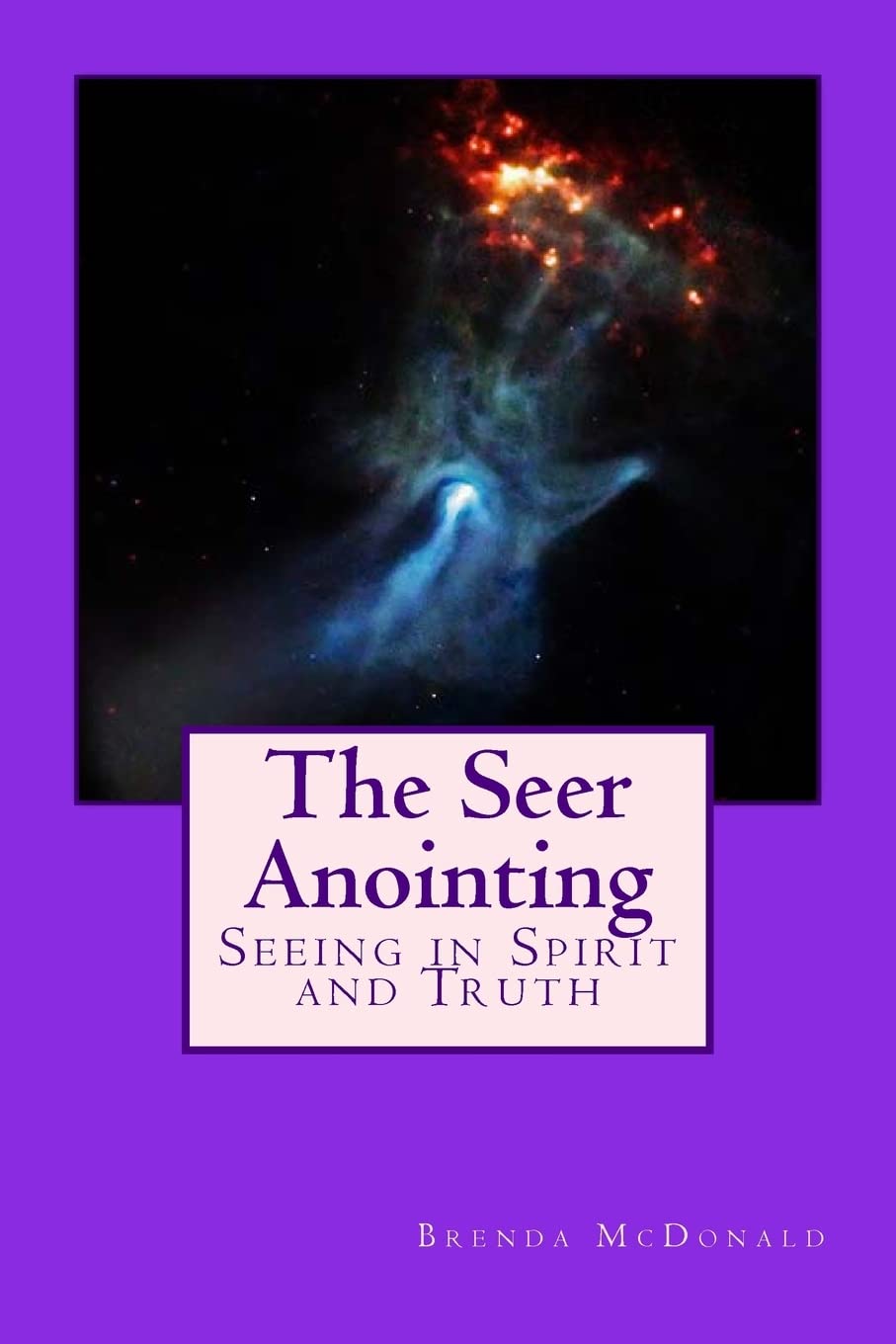 The Seer Anointing: Seer of the Truth in the Spirit Realm. Religion & Esotericism