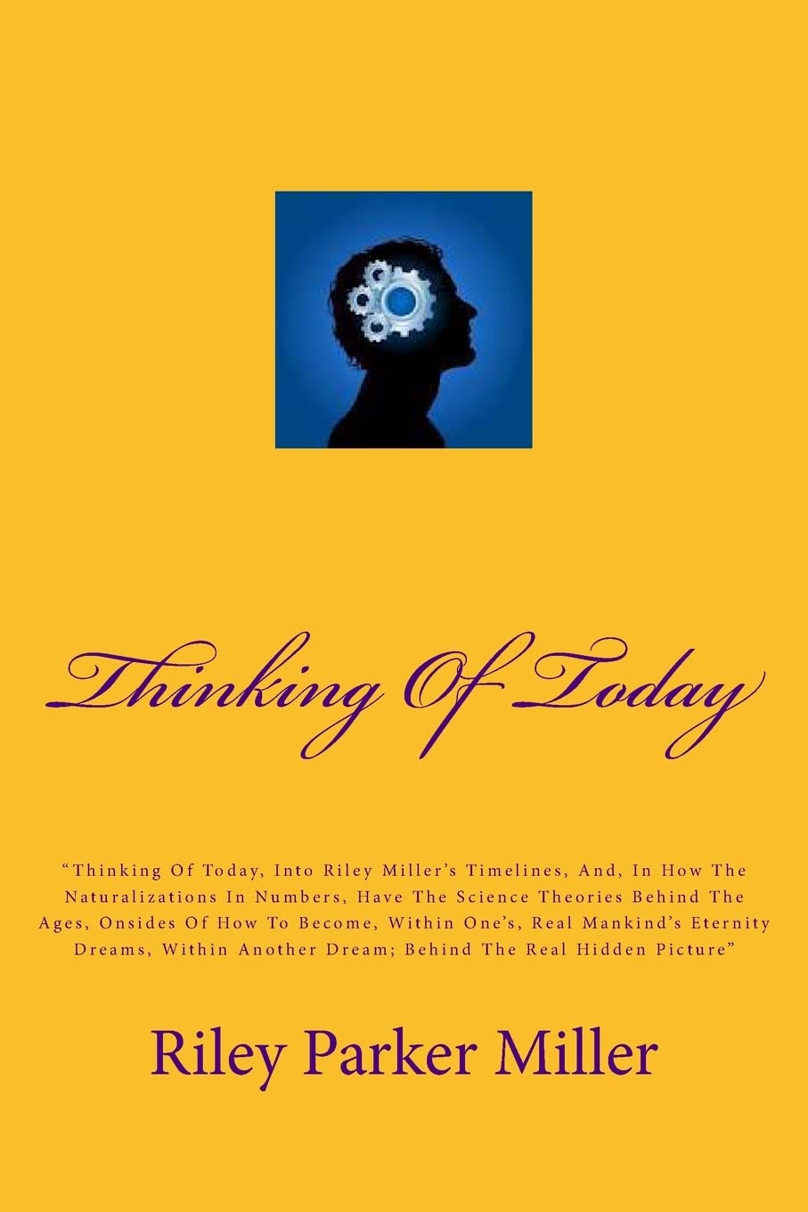 Thinking Of Today: Thinking of Today, Riley Miller, Naturalization In Numbers, Science Theories on How to Become With Man, Stephen Hawking, Religion & Esotericism