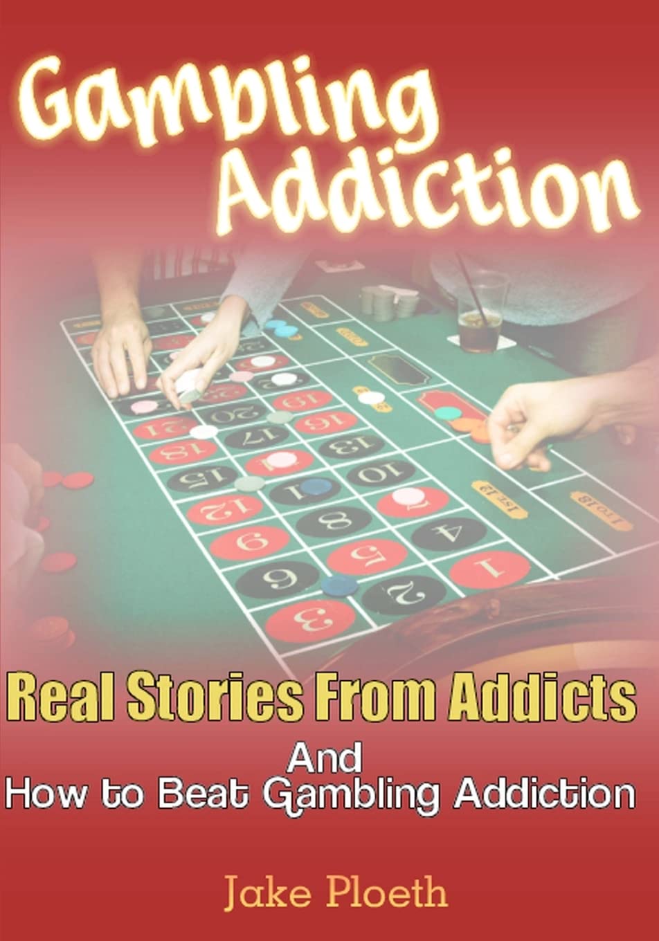 Gambling Addiction: Real Stories From Addicts and How to Beat Gambling Addiction Leisure & Fun
