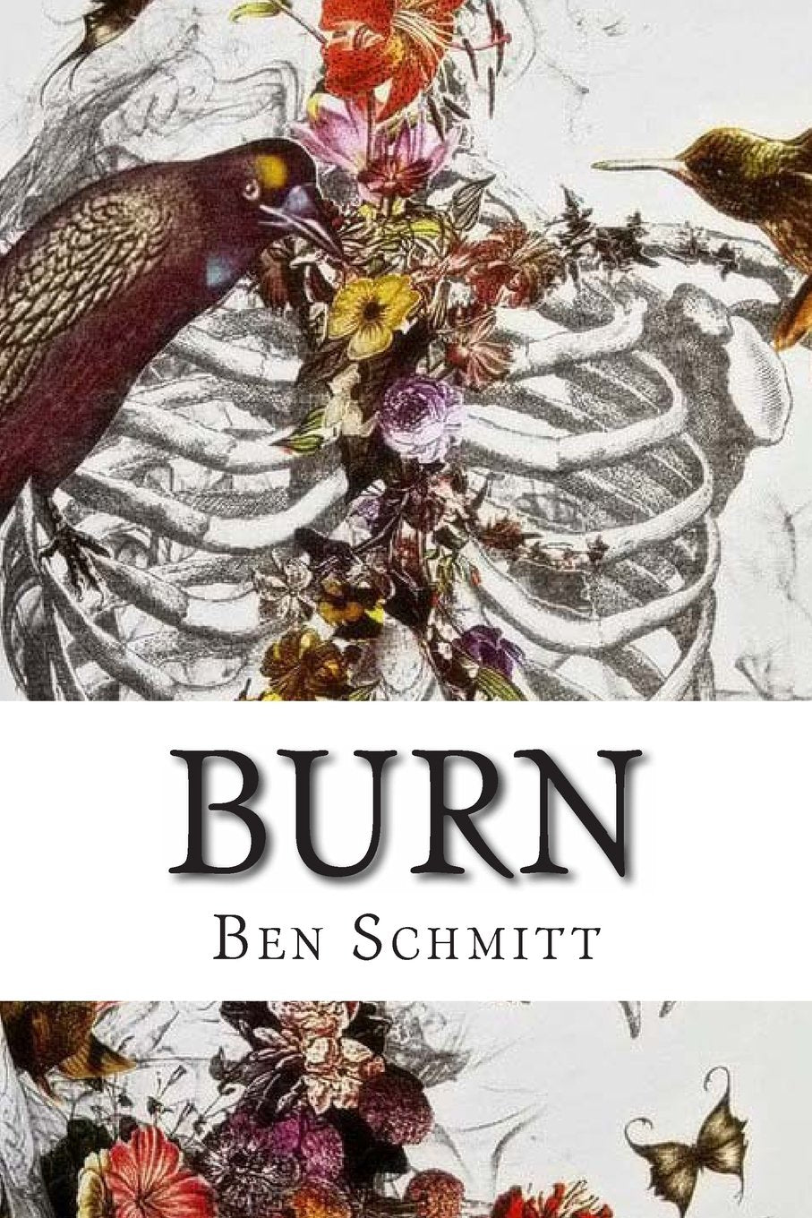 Burn: A Collection of Poetry, Prose & Recipes Poetry
