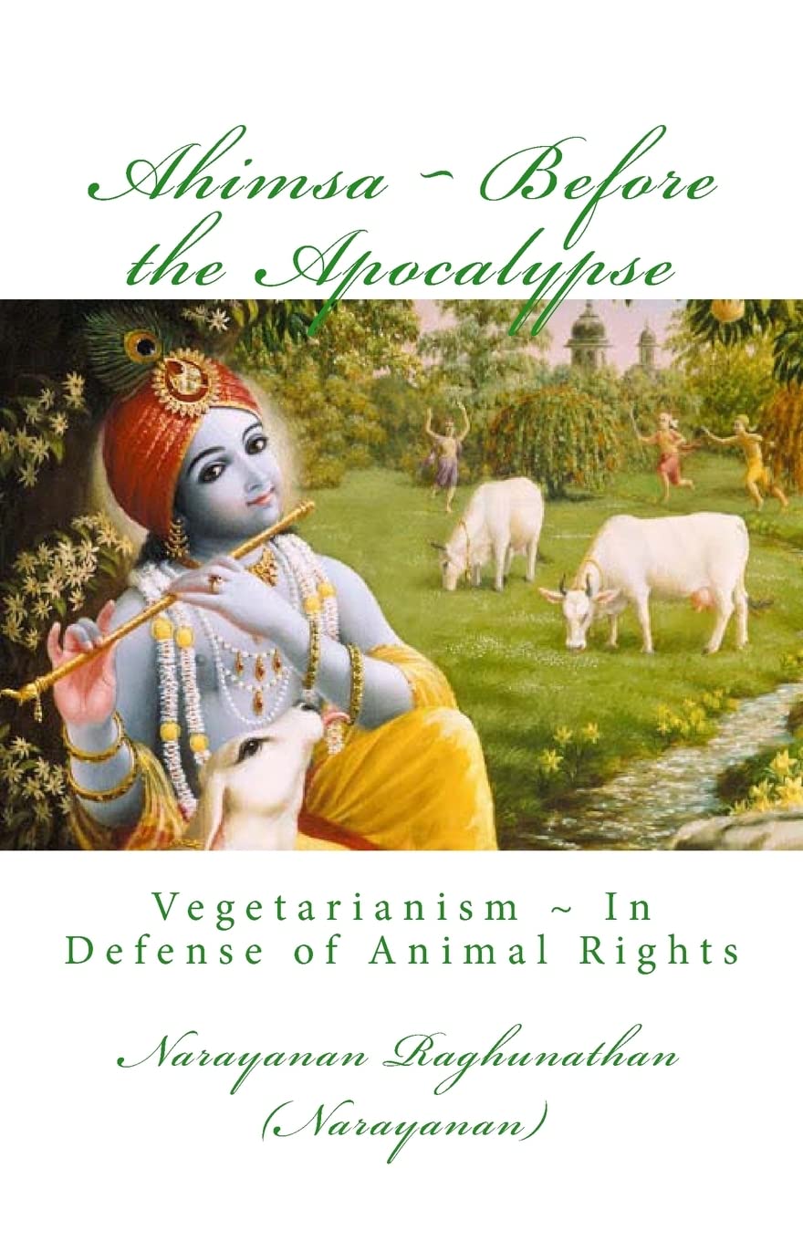 Ahimsa Before the Apocalypse: Vegetarianism in Defense of Animal Rights Philosophy