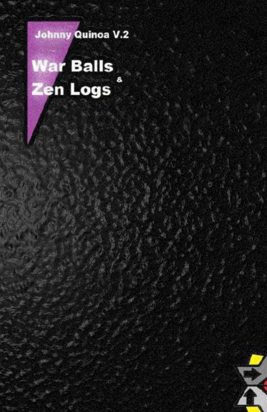 Johnny Quinoa v.2- WAR BALLS & ZEN LOGS Religion & Esotericism